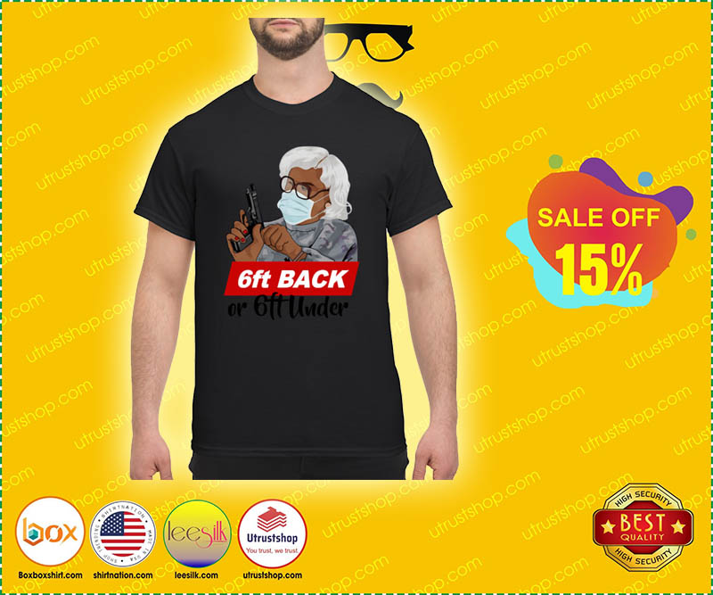 Madea 6ft back or 6ft under shirt