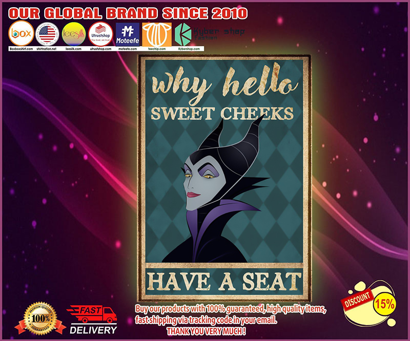 Maleficent why hello sweet cheeks have a seat poster