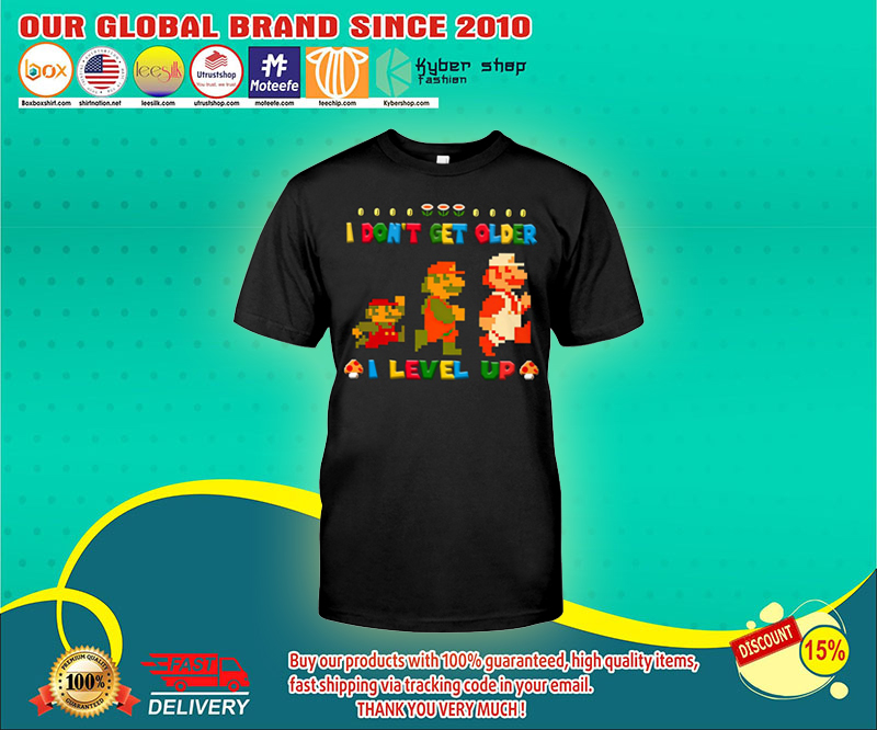 Mario I dont get older I level up shirt 1