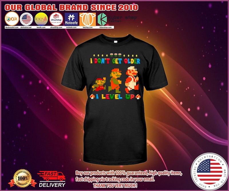 Mario I dont get older I level up shirt 4