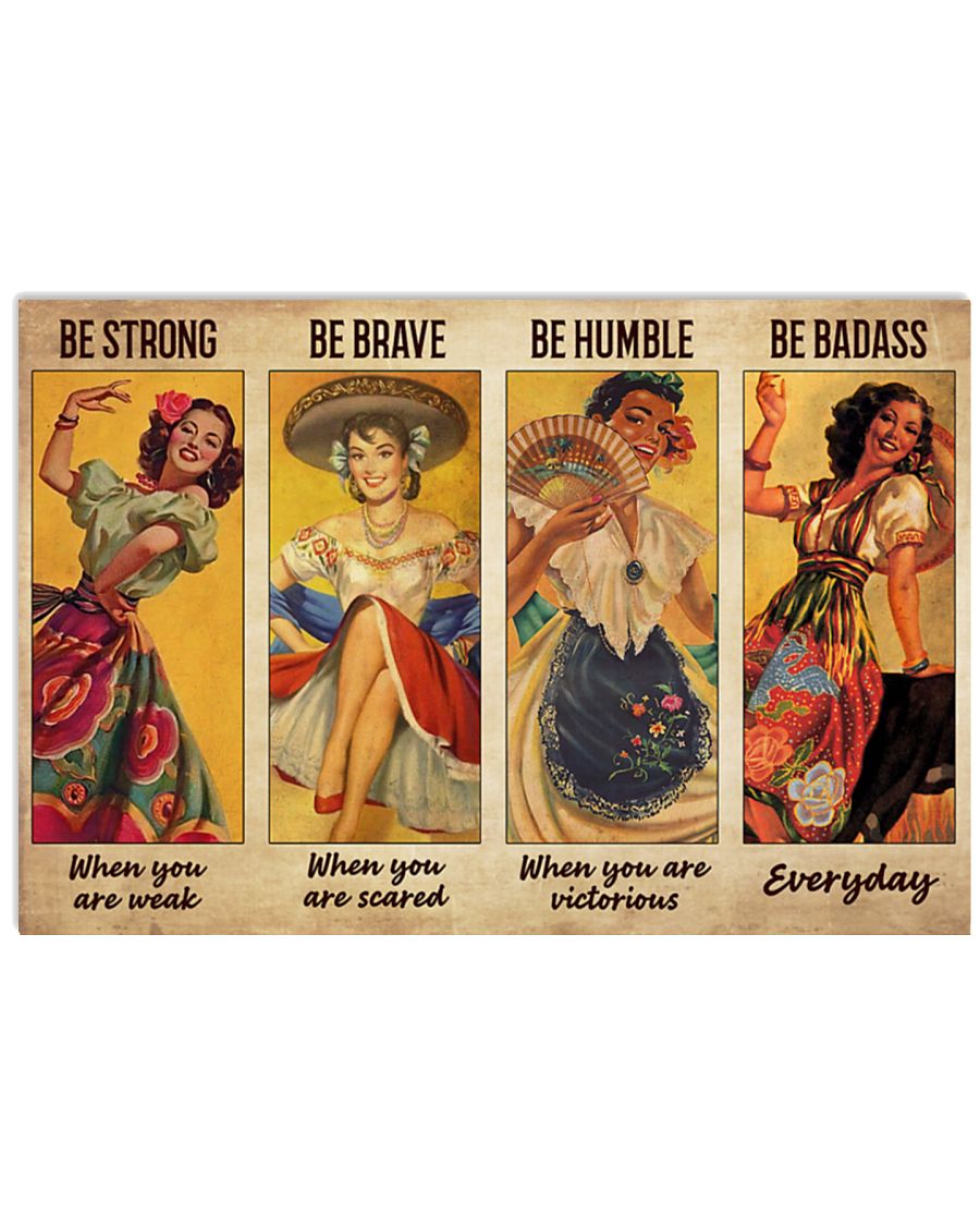 Mexican folk dancing be strong be brave be humble be badass poster