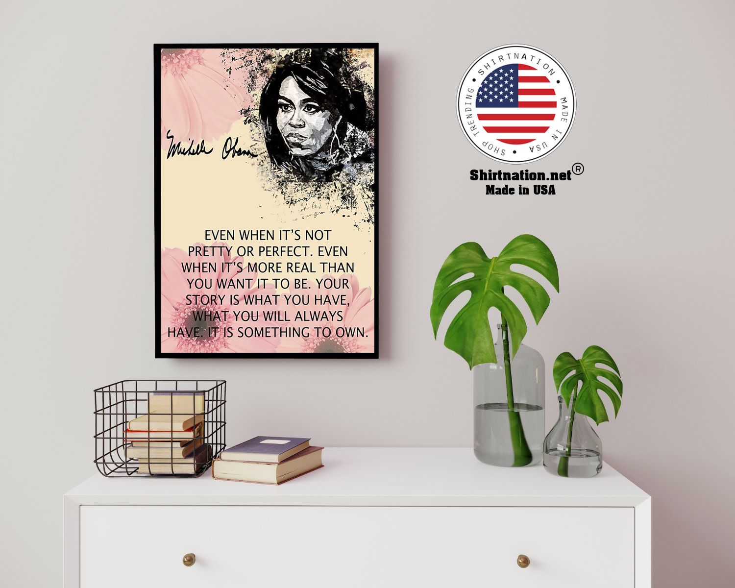 Michelle Obama even when its not pretty or perfect poster 14