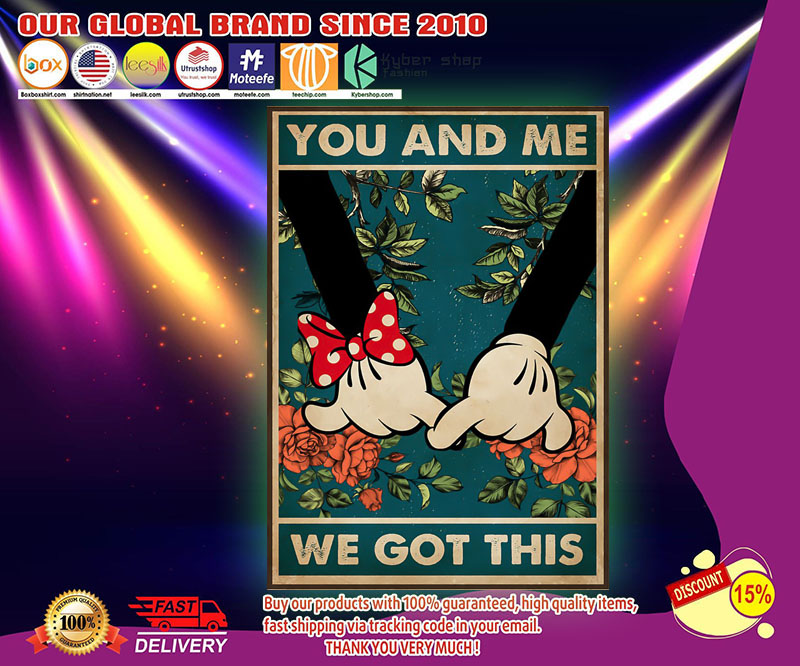 Mickey Minnie you and me we got this poster