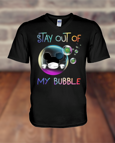 Mickey Mouse Stay out of my bubble shirt