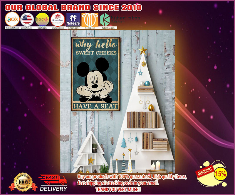 Mickey have a seat why hello sweet cheeks poster
