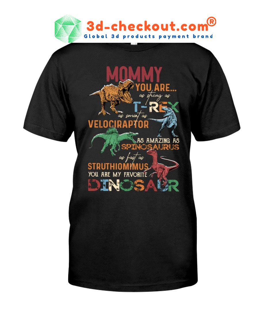 Mommy dinosaur you are strong T shirt