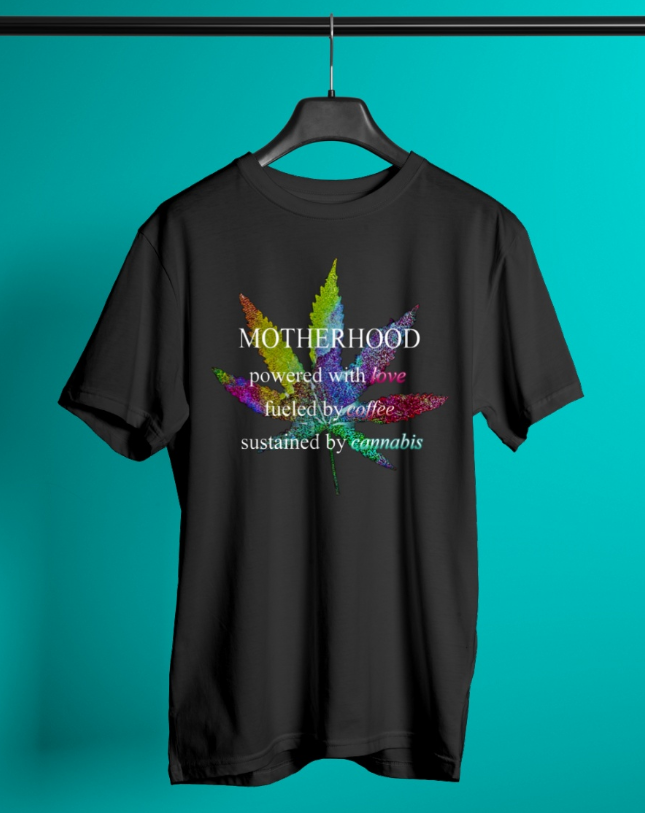 Motherhood powered with love fueled by coffee sustained by cannabis shirt