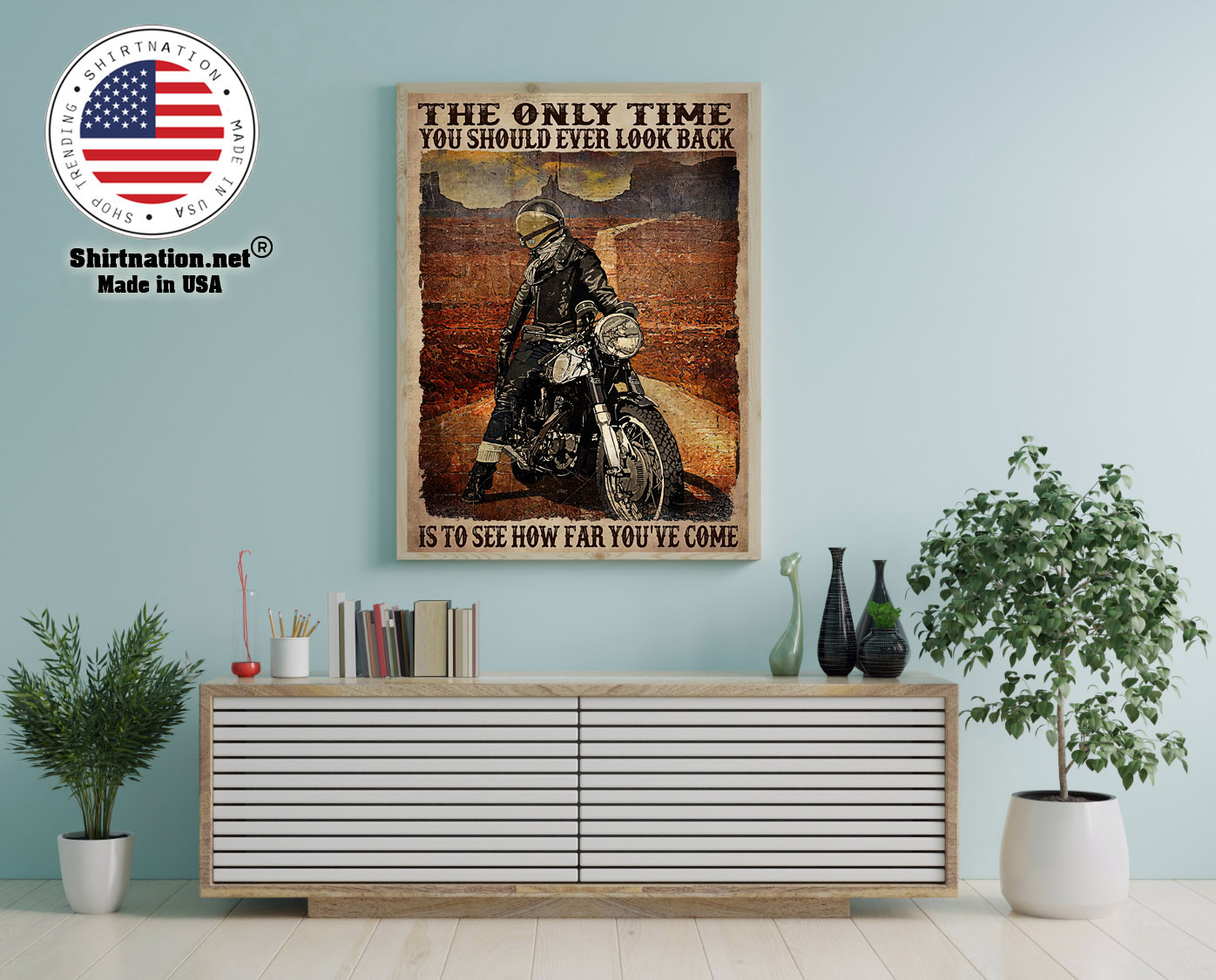 Motorcycle The only time you should ever look back is to see how far youve come poster 16