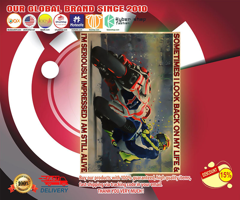 Motorcycle Racing sometimes I look back on my life and I'm seriously impressed I am still alive poster