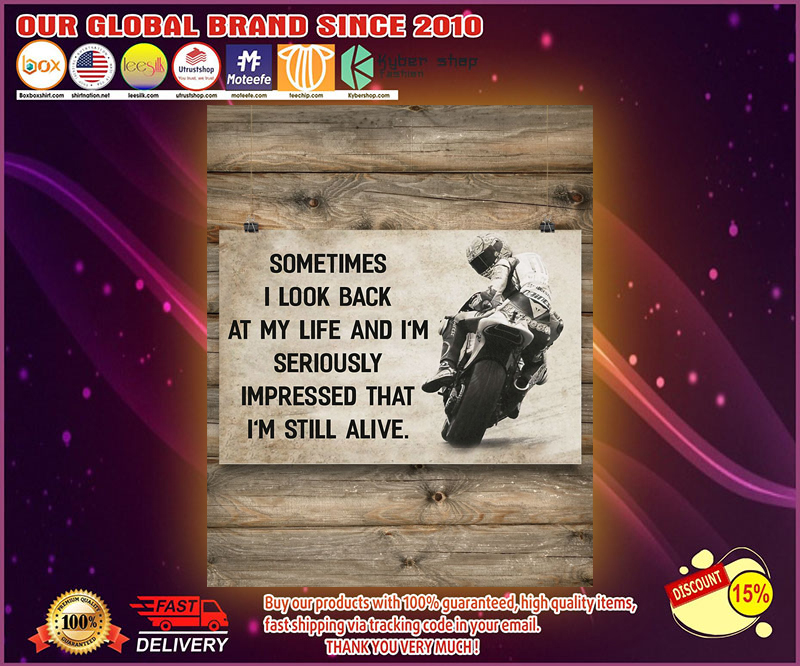 Motorcycle sometimes I look back at my life and I'm seriously poster