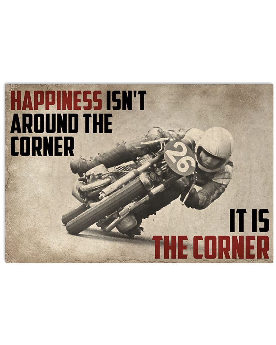 Motorcycles happiness isnn't around the corner it is the corner poster