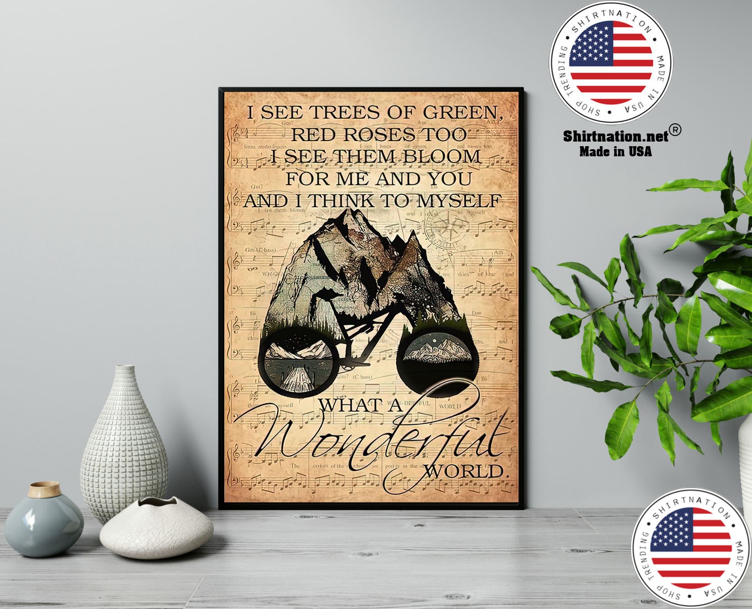 Mountain biking I see trees of green red roses too I see them bloom for me and you poster 13
