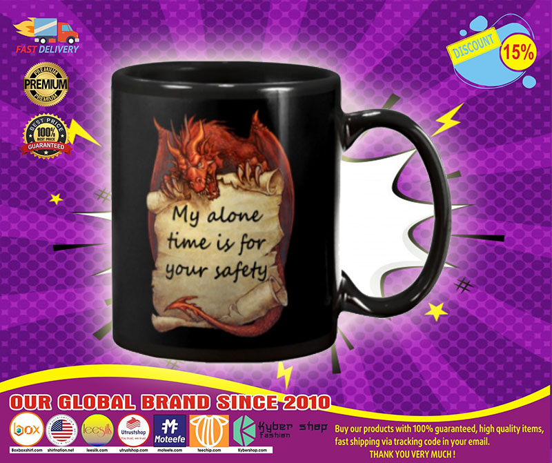 Dragon My alone time is for your safety mug