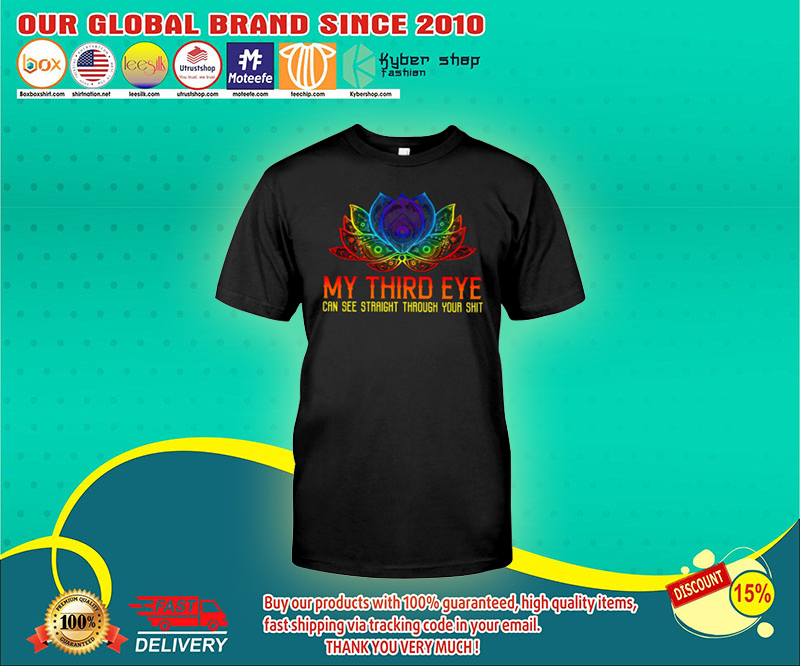 My third eye can see straight through your shit shirt 1