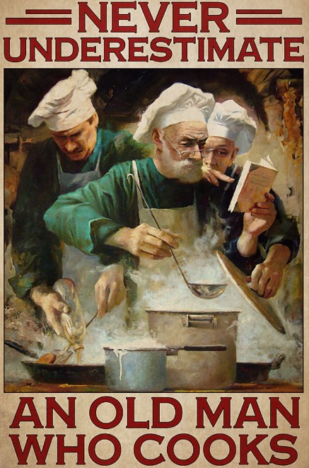 Never underestimate an old man who cooks poster