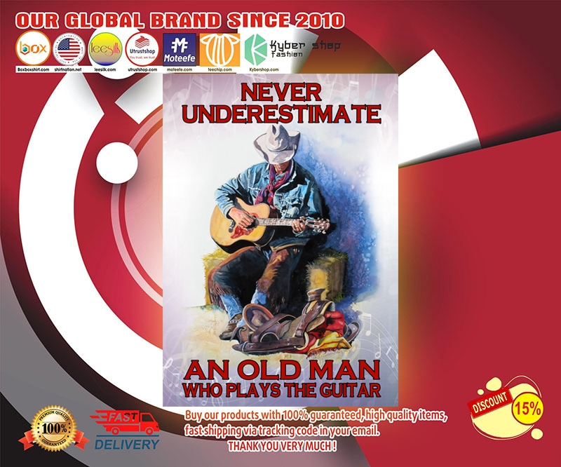 Never underestimate an old man who plays the guitar poster