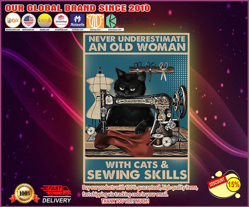 Never underestimate an old woman with cats and sewing skills poster