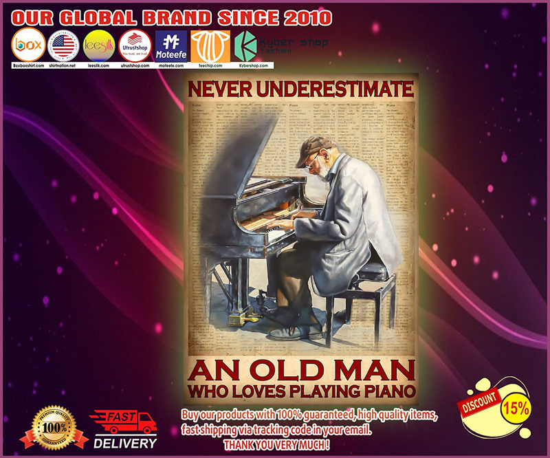 Never underesting the old man who loves piano poster