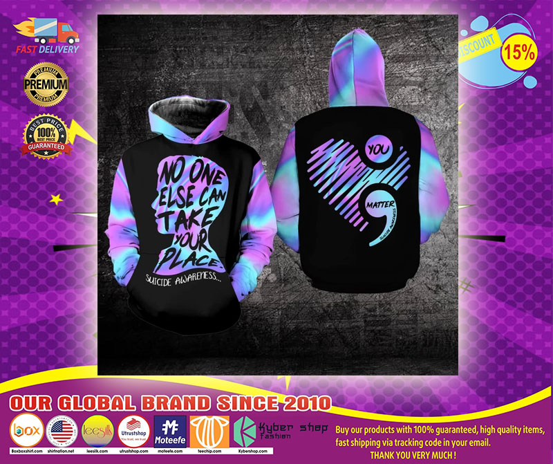 No one else can take your place suicide awareness 3D hoodie1 1