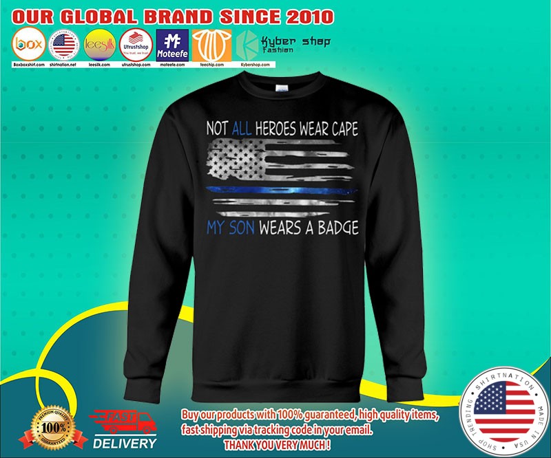 Not all hero wear cape my son wears a badge shirt