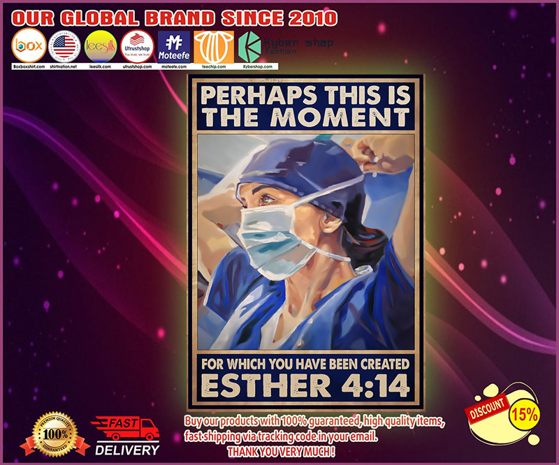 Nurse Perhaps this is the moment for which you have been created esther poster