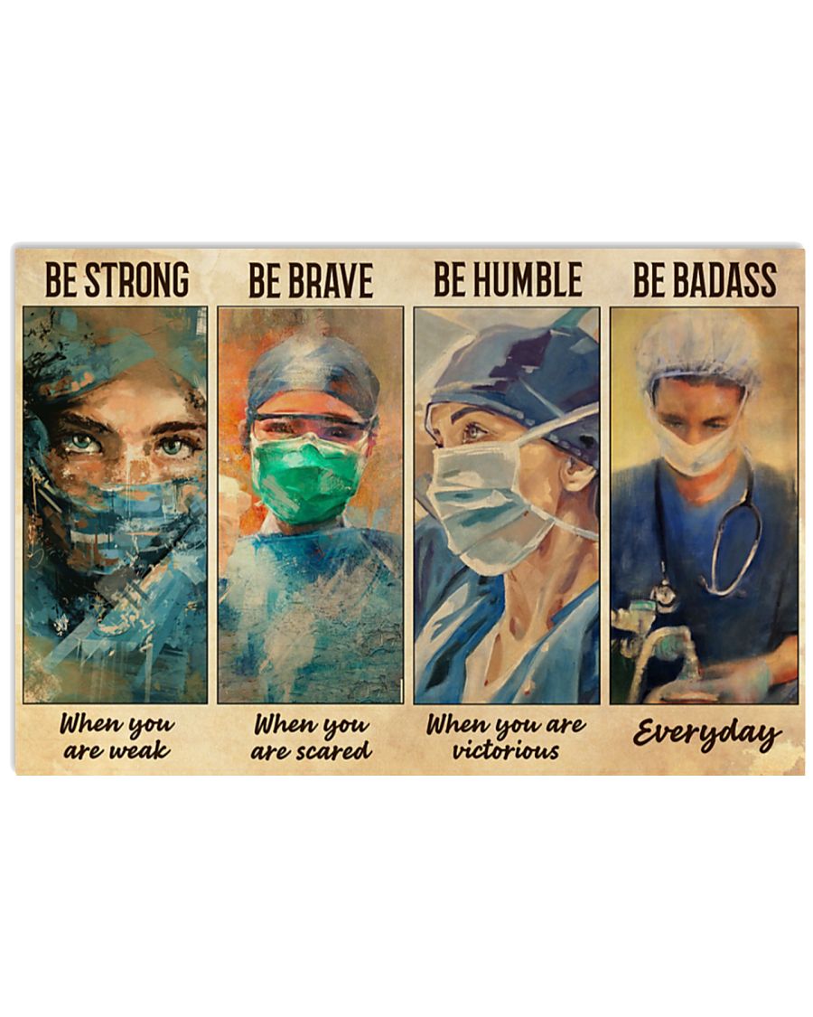 Nurse physicians be strong be brave be humble be badass poster
