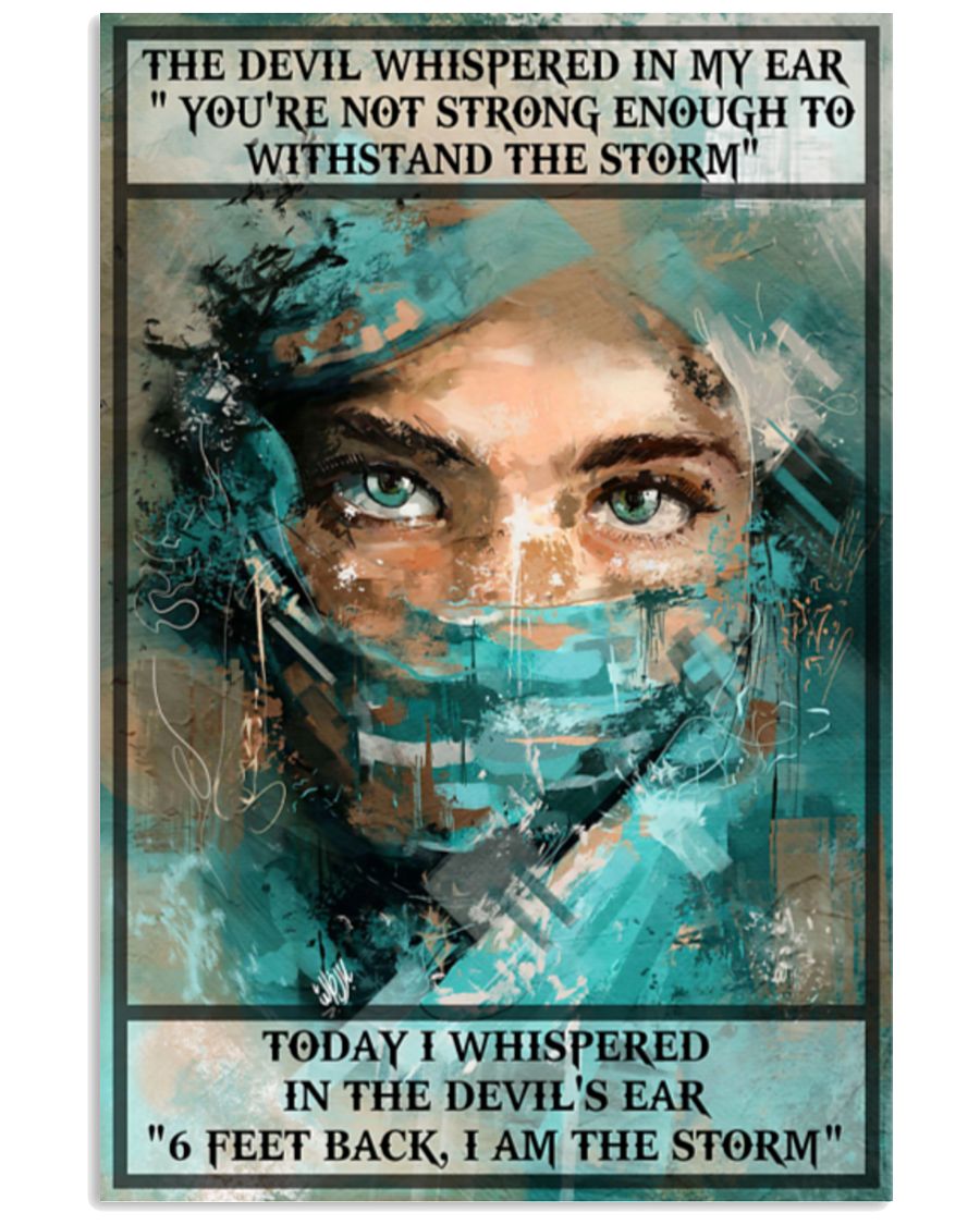 Nurse the devil whispered in my ear you're not strong enough to withstand the storm poster