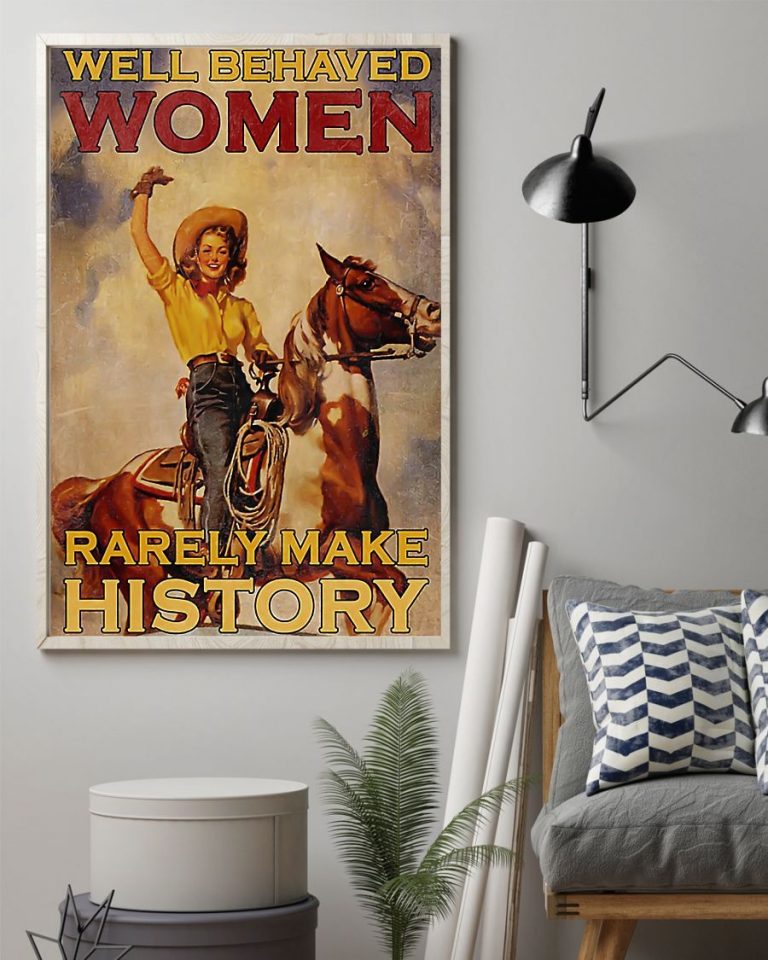 Well behaved women rarely make history poster