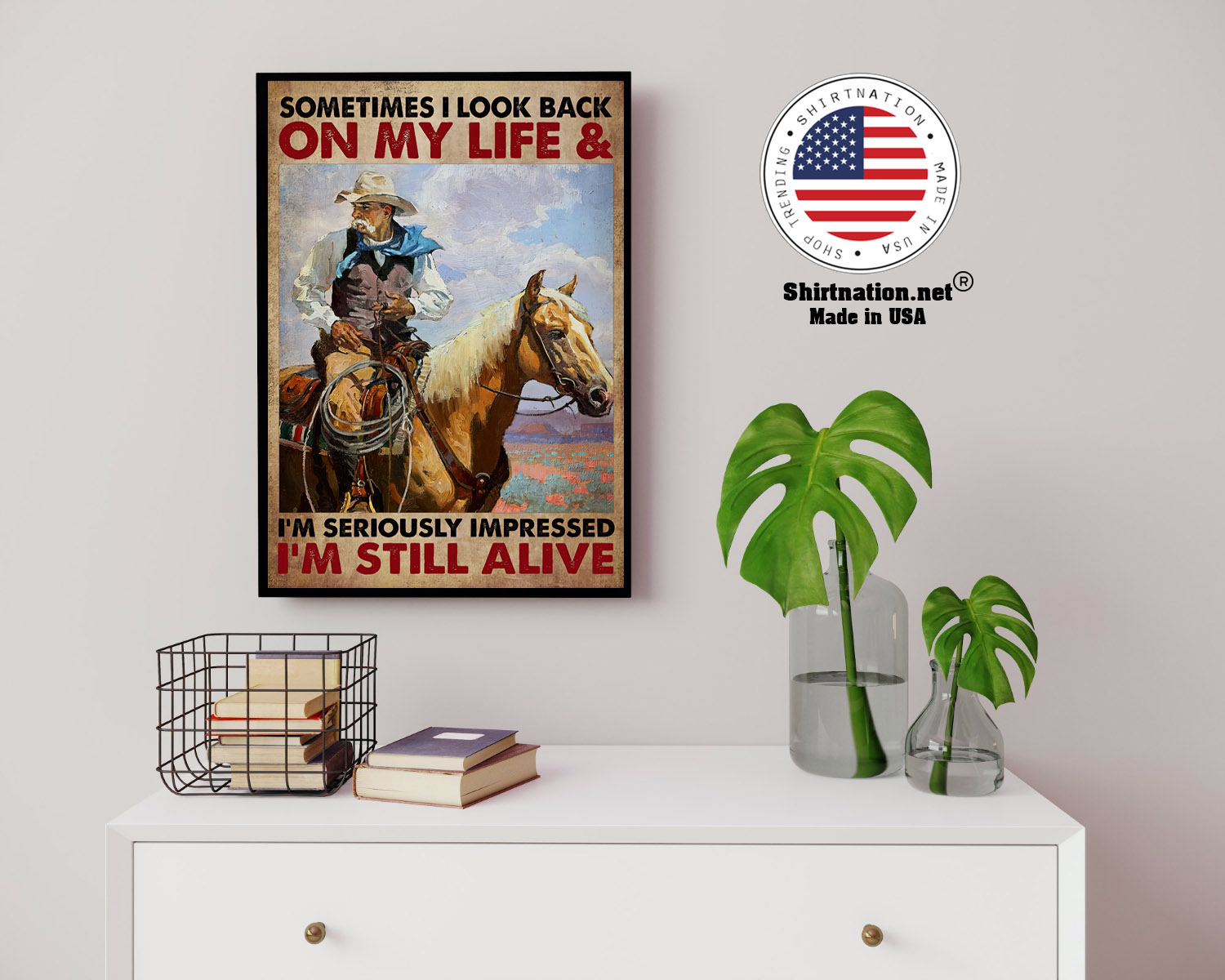Old cowboy sometimes I look back on my life and im seriously impressed Im still alive poster 14