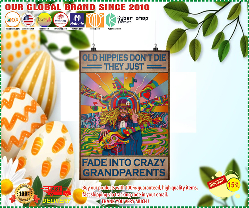 Old hippies dont die they just fade into crazy grandparents poster