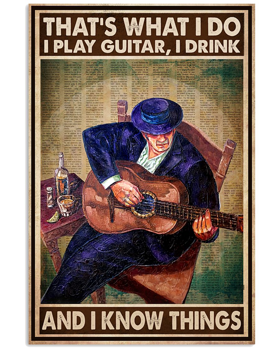 Old man That's what I do I play guitar I drink and I know things poster