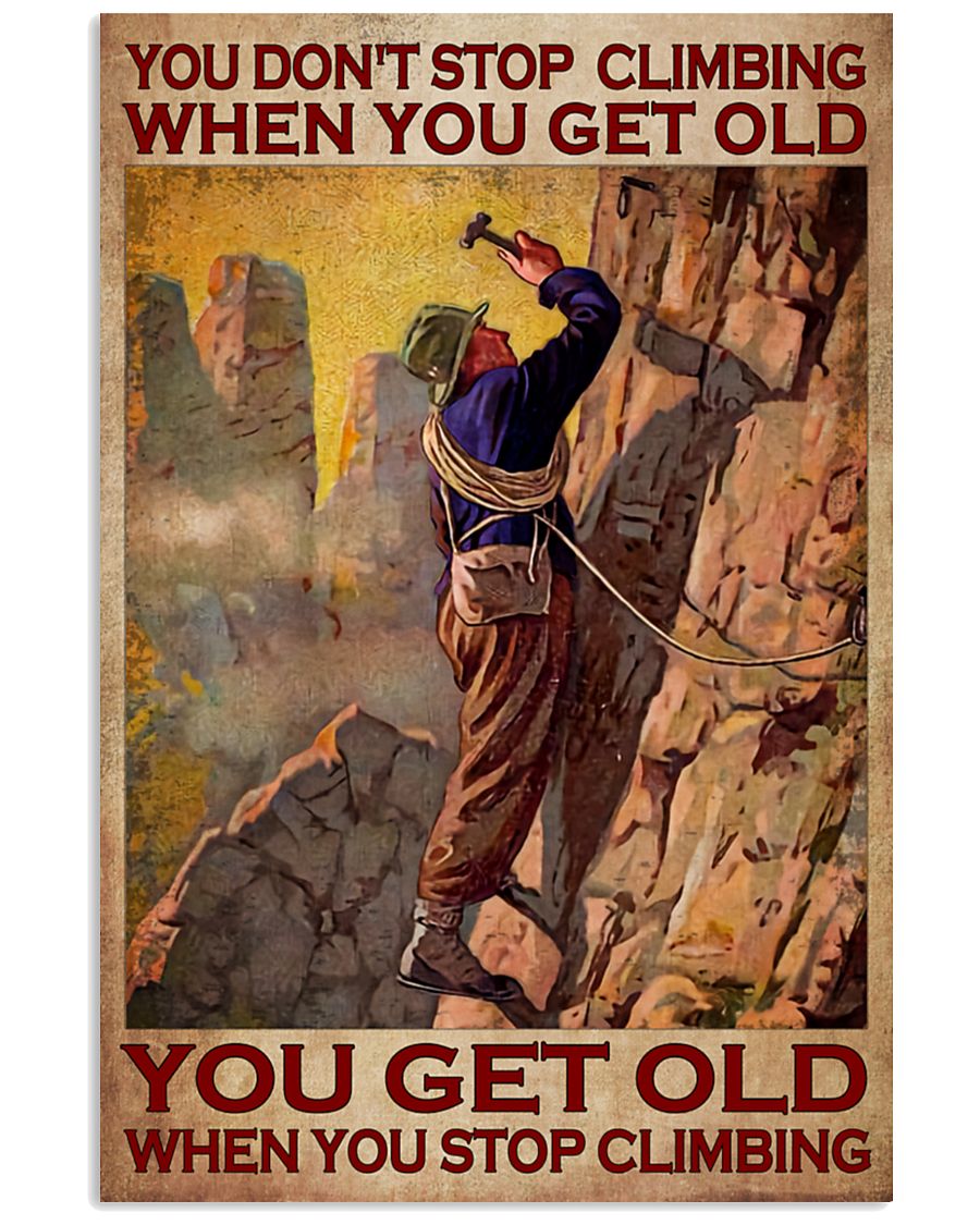 Old man You don't stop climbing when you get old poster