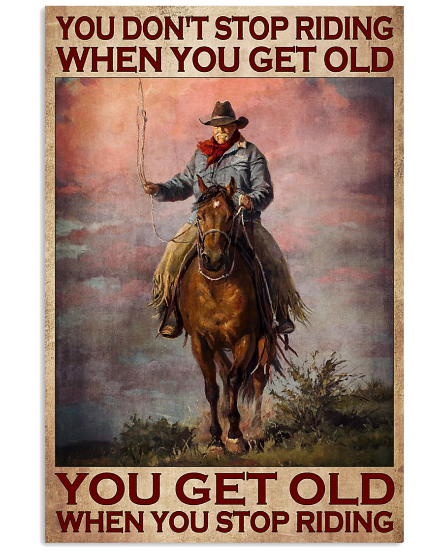 Old man You don't stop riding when you get old poster