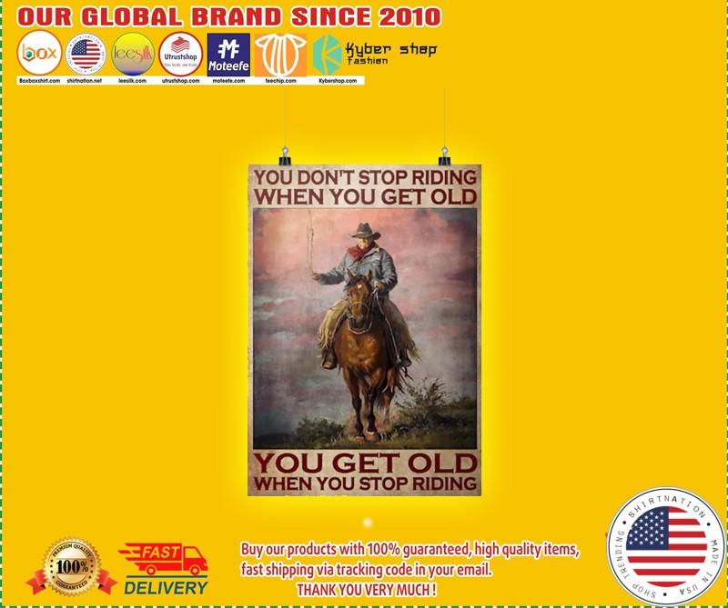 Old man cowboy You dont stop riding when you get old poster 1