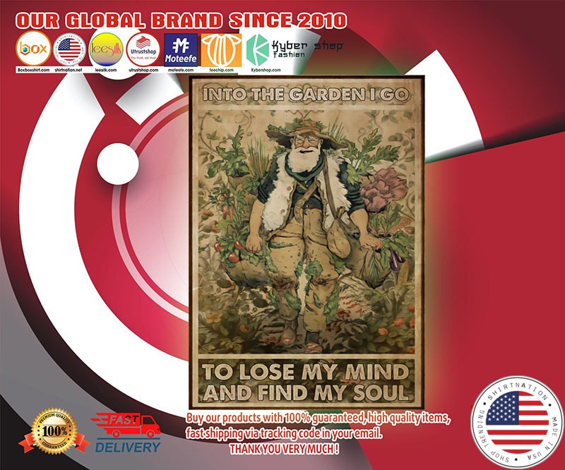 Old man into the garden I go to lose my mind and find my soul poster