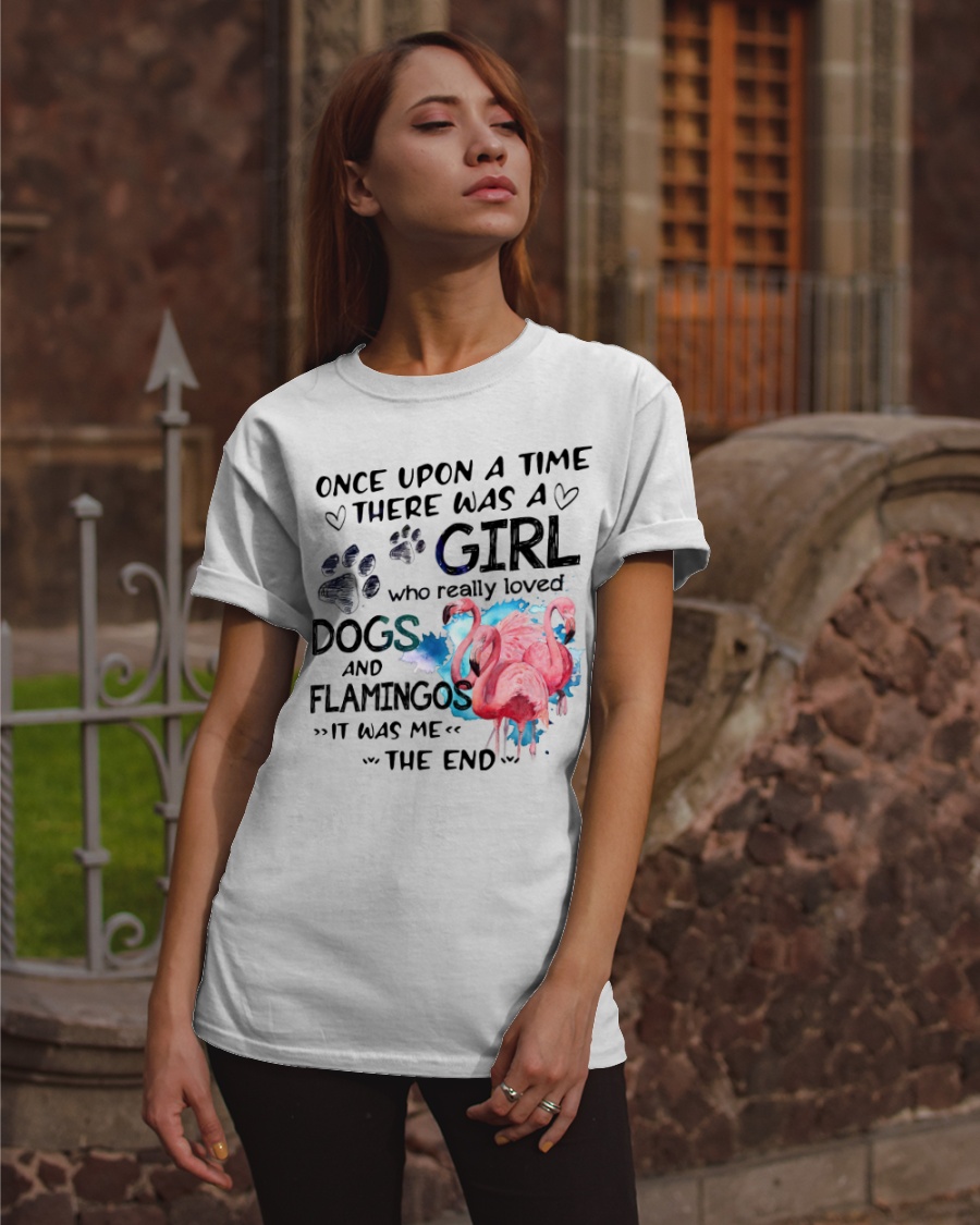 Once Upon A Time There Was A Girl Who Really Loved Dogs And Flamingos Shirt1