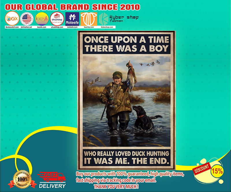Once upon a time there was a boy who really loved duck hunting poster