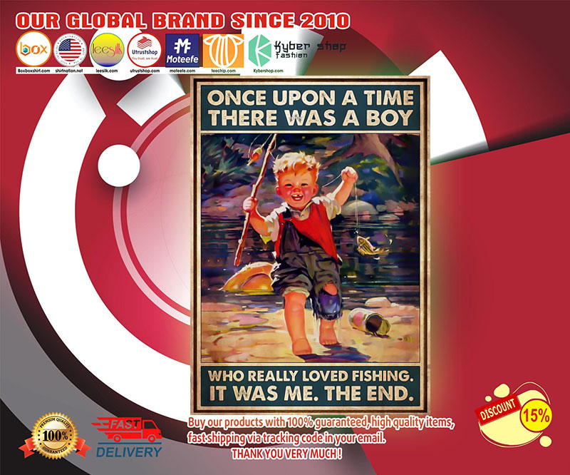 Once upon a time there was a boy who really loved fishing poster