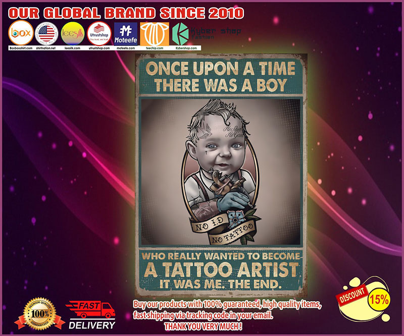 Once upon a time there was a boy who really wanted to become a tattoo artist poster