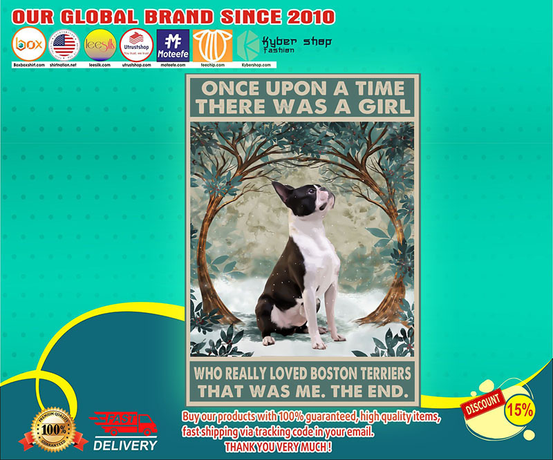 Once upon a time there was a girl who really loved boston terriers poster