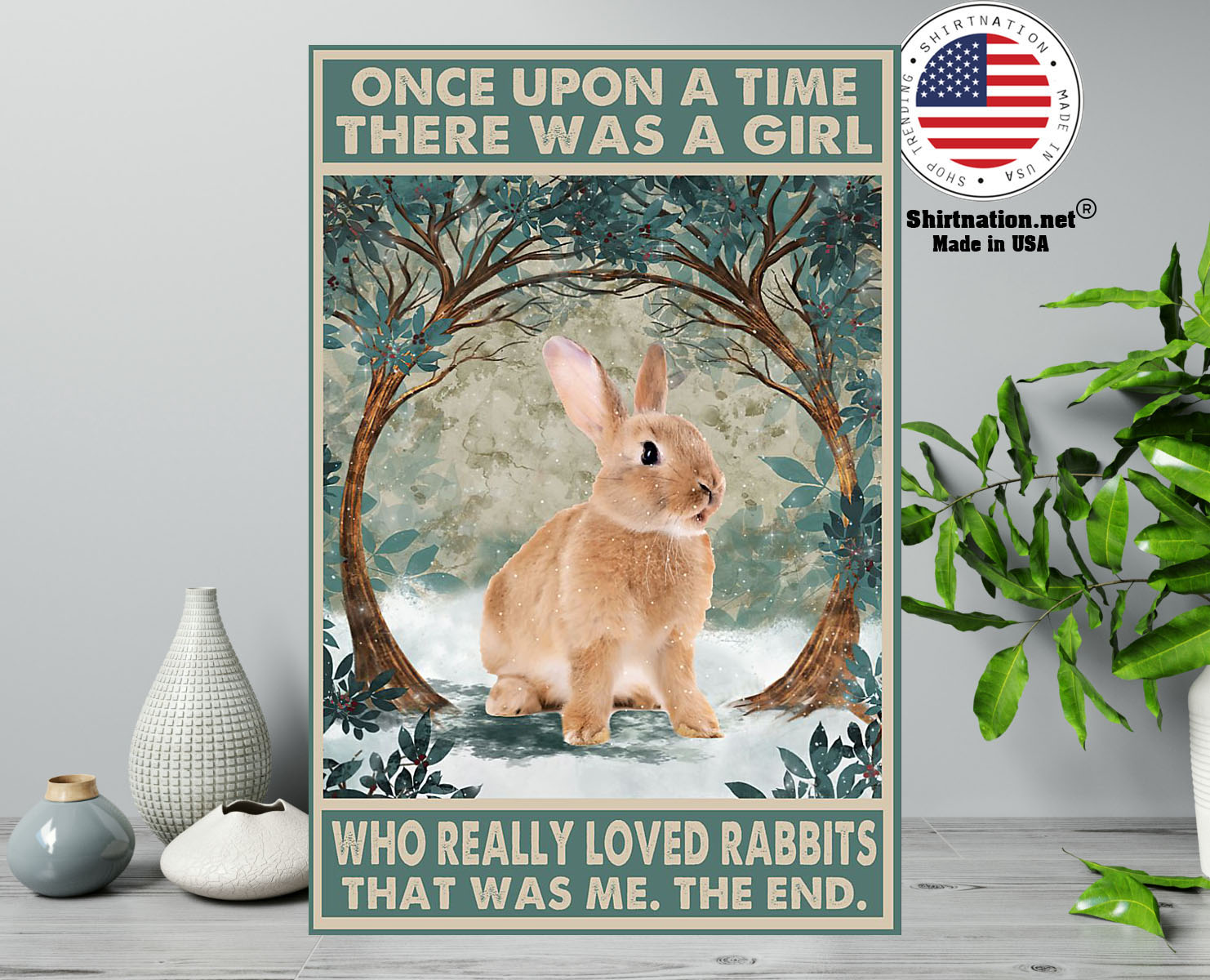 Once upon a time there was a girl who really loved rabbits poster