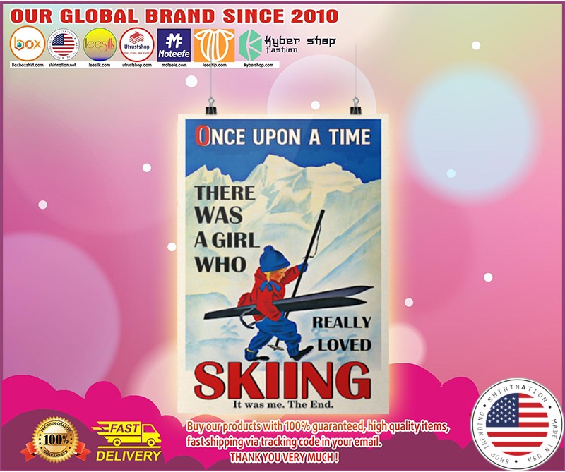 Once upon a time there was a girl who really loved skiing poster