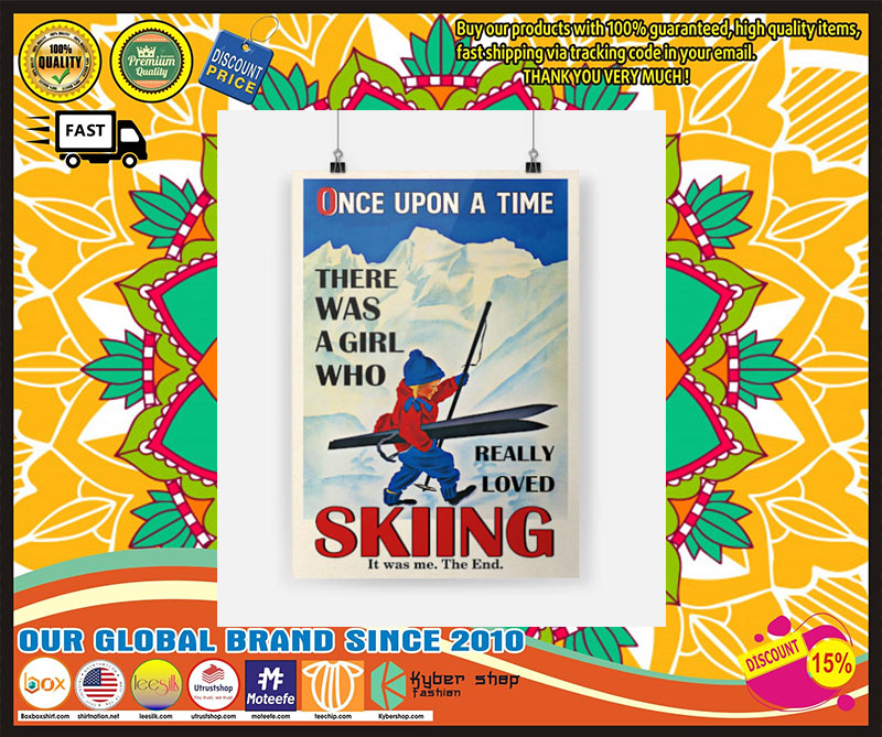 Once upon a time there was a girl who really loved skiing poster