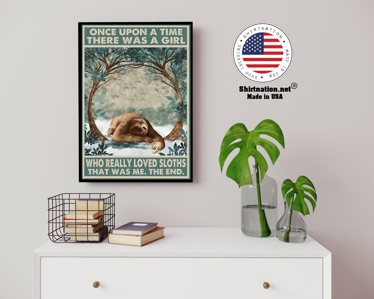Once upon a time there was a girl who really loved sloths poster