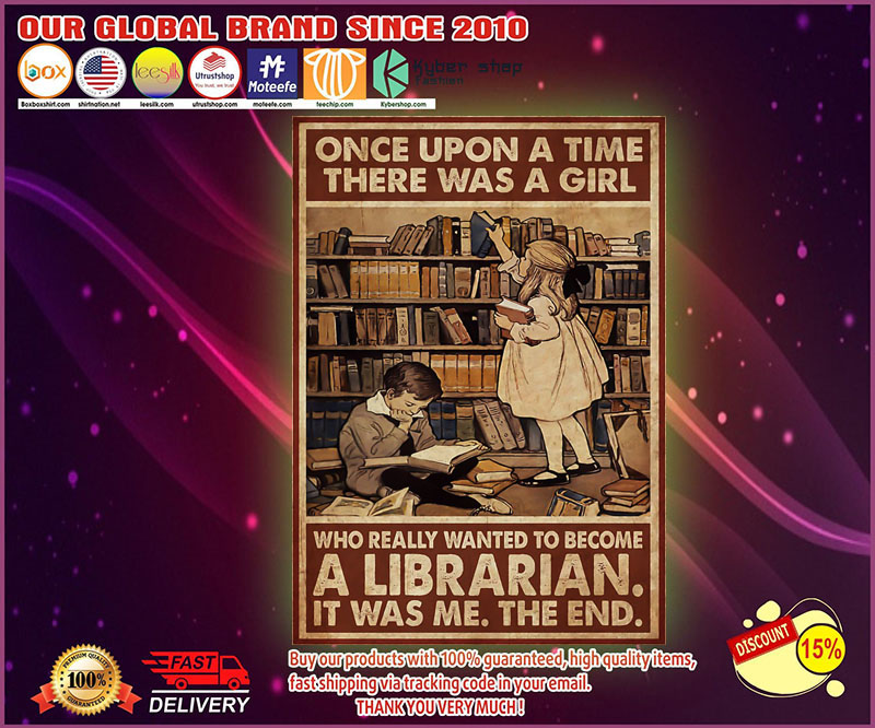 Once upon a time there was a girl who really wanted to become a librarian poster