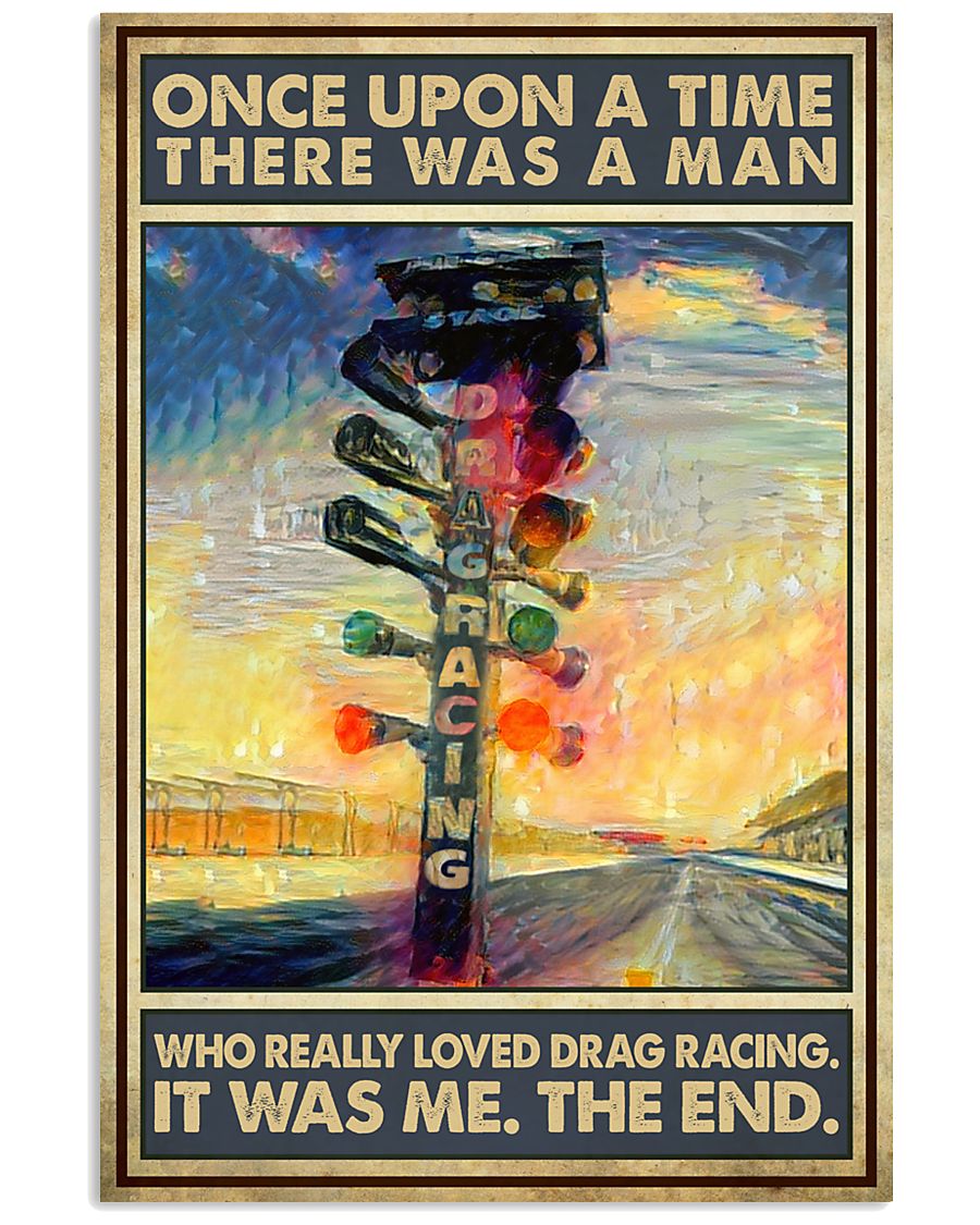 Once upon a time there was a man who really loved drag racing poster