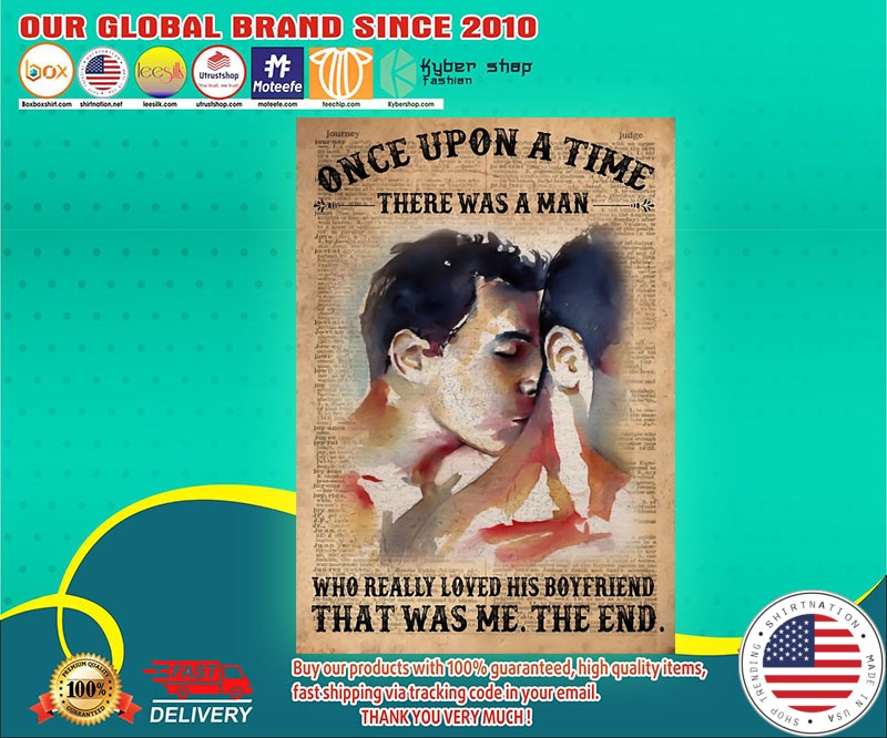 Once upon a time there was a man who really loved his boyfriend poster