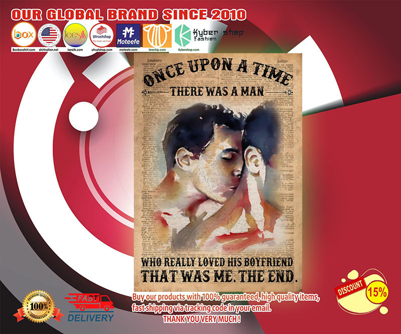 Once upon a time there was a man who really loved his boyfriend poster
