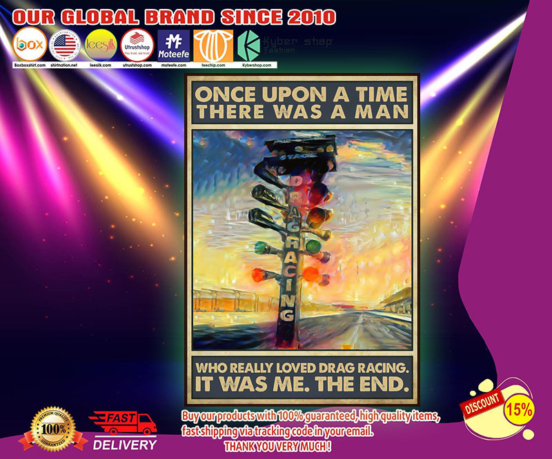 Once upon the time There was a girl who really loved drag racing poster