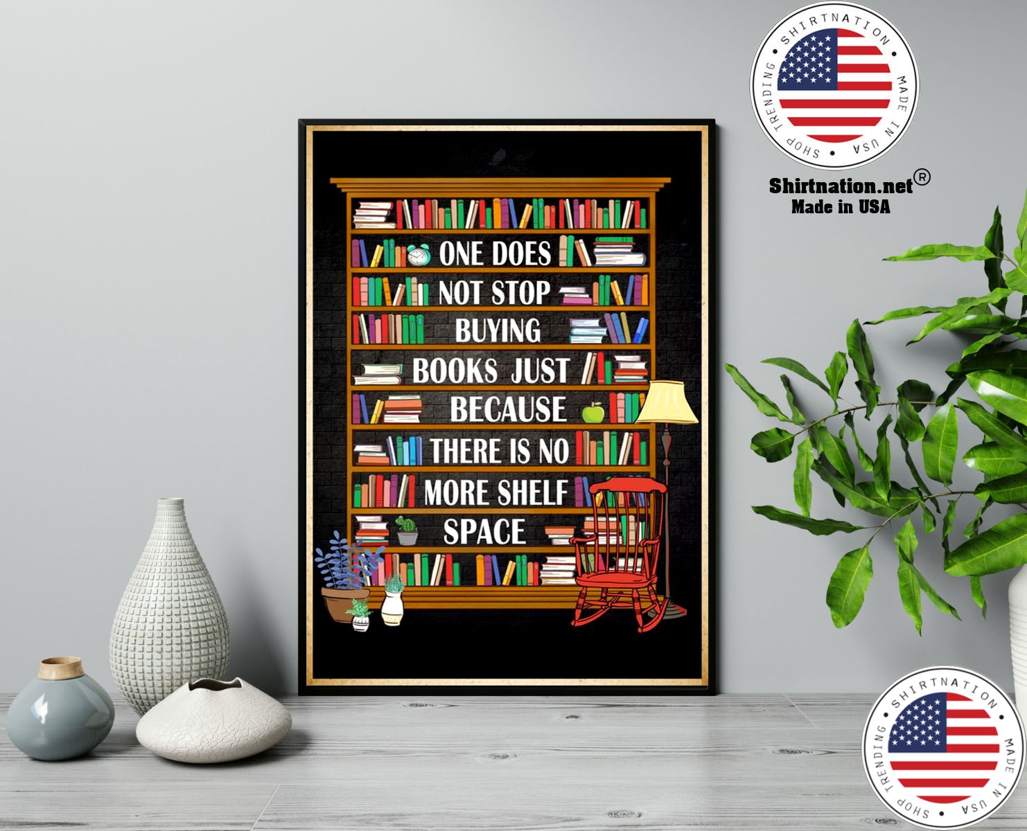 One does not stop buying books just because there is no more shelf space poster 13